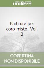 Partiture per coro misto. Vol. 2 libro