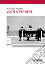 Vuoti a perdere libro