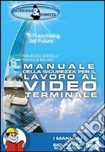 Manuale della sicurezza per il lavoro al videoterminale