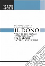 Il dono. Valore di legame e valori umani. Un dialogo interdisciplinare