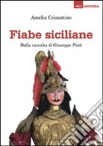 Fiabe siciliane. Dalla raccolta di Giuseppe Pitrè libro