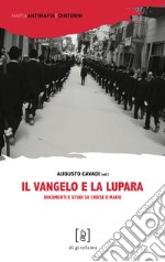 Il Vangelo e la lupara. Documenti e studi su Chiese e mafie libro