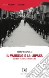 Il Vangelo e la lupara. Documenti e studi su Chiese e mafie libro