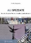 Ali spezzate. Annalisa Durante. Morire a Forcella a quattordici anni libro