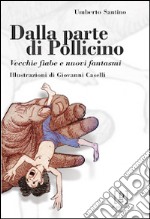 Dalla parte di Pollicino. Vecchie fiabe e nuovi fantasmi libro