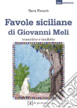 Favole siciliane di Giovanni Meli trascritte e tradotte. Testo siciliano a fronte libro