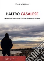 L'altro casalese. Domenico Noviello, il dovere della denuncia libro