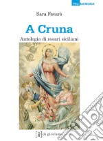 'A cruna. Antologia di rosari siciliani libro