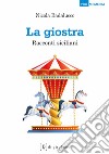 La giostra. Racconti siciliani libro di Badalucco Nicola