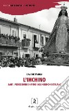 L'inchino. Santi, processioni e mafiosi nel meridione italiano libro di Fadda Davide