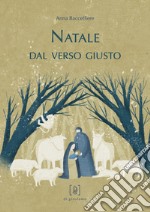 Natale dal verso giusto. Ediz. illustrata libro