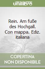 Rein. Am fuße des Hochgall. Con mappa. Ediz. italiana libro