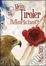 Mein Tiroler Merkheft 2012-2013. Con adesivi libro