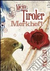 Mein Tiroler Merkheft 2012-2013. Con adesivi libro di Südtiroler Freiheit (cur.)