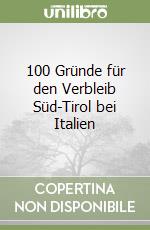 100 Gründe für den Verbleib Süd-Tirol bei Italien libro