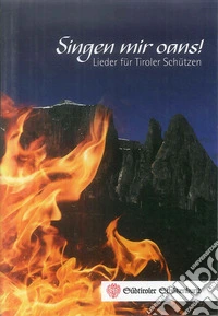 Singen mir Oans! Lieder für Tiroler Schützen libro