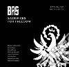 BAS. Sacrifices for Freedom. Catalogue of the exhibition. Ediz. illustrata libro