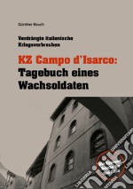 KZ Campo d'Isarco: Tagebuch eines Wachsoldaten libro