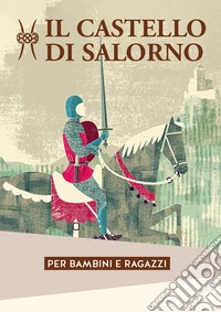 Il castello di Salorno per bambini e ragazzi libro