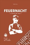 Feuernacht. 1961-2021. Ein rückblick nach 60 jahren libro di Lang Roland