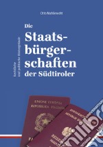 Die Staatsbürgerschaften der Südtiroler. Rechtliche und politische Hintergründe