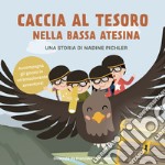 Caccia al tesoro nella bassa Atesina. Ediz. a colori libro