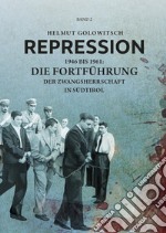 Repression. Vol. 2: 1946 bis 1961: Die Fortführung der Zwangsherrschaft libro