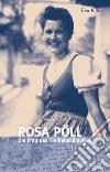 Rosa Pöll. Die Frau des Freiheitskämpfers libro di Klotz Eva