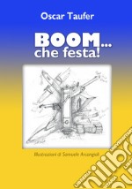 Boom... che festa!