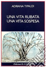 Una vita rubata, una vita sospesa libro