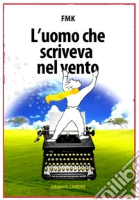 L'uomo che scriveva nel vento