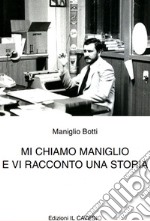 Mi chiamo Maniglio e vi racconto una storia libro