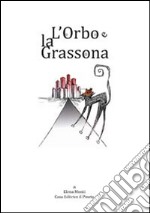 L'orbo e la grassona libro