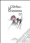 L'orbo e la grassona libro