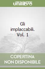 Gli implaccabili. Vol. 1 libro