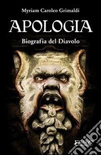 Apologia. Biografia del diavolo