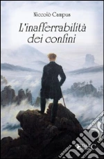 L'inaferrabilità dei confini. Ediz. italiana e latina