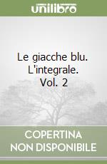 Le giacche blu. L'integrale. Vol. 2 libro