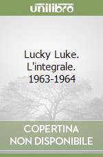 Lucky Luke. L'integrale. 1963-1964 libro