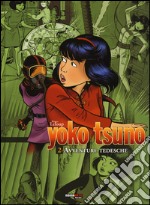 Avventure tedesche. Yoko Tsuno. L'integrale. Vol. 2 libro