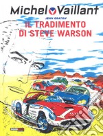 Il tradimento di Steve Warson. Michel Vaillant. Vol. 6 libro