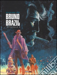 Bruno Brazil. L'integrale. Vol. 2 libro
