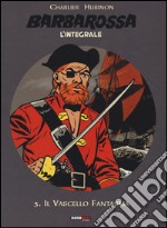 Barbarossa. L'integrale. Vol. 3: Il vascello fantasma libro