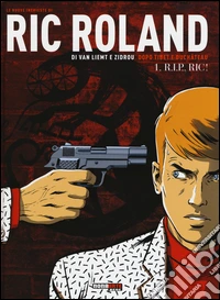 Le nuove inchieste di Ric Roland. Vol. 1: R.I.P., Ric! libro