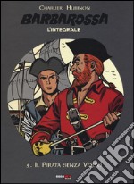 Barbarossa. L'integrale. Vol. 5: Il pirata senza volto libro