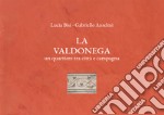 La Valdonega. Un quartiere tra città e campagna. Ediz. illustrata libro