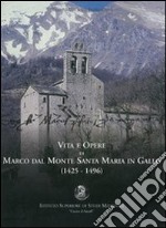 Vita e opere di Marco Dal Monte da Santa Maria in Gallo (1425-1496)