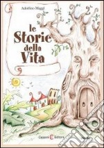 Le storie della vita libro