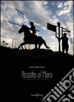 Assalto al moro. Ediz. italiana e inglese. Con DVD libro