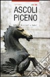 Guida di Ascoli Piceno. Ediz. italiana e inglese libro